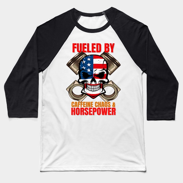 Fueled By Caffeine Chaos & Horsepower USA Skull Piston Rods Baseball T-Shirt by Carantined Chao$